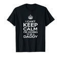 I Cant Keep Calm Im Going To Be Daddy T-Shirt - Trendy Graphic Men Women - T-Shirt, Sweatshirt, Hoodie