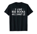 Funny Reader Nerd I Like Big Books And T-Shirt - Aesthetic Graphic Unisex - T-Shirt, Sweatshirt, Hoodie