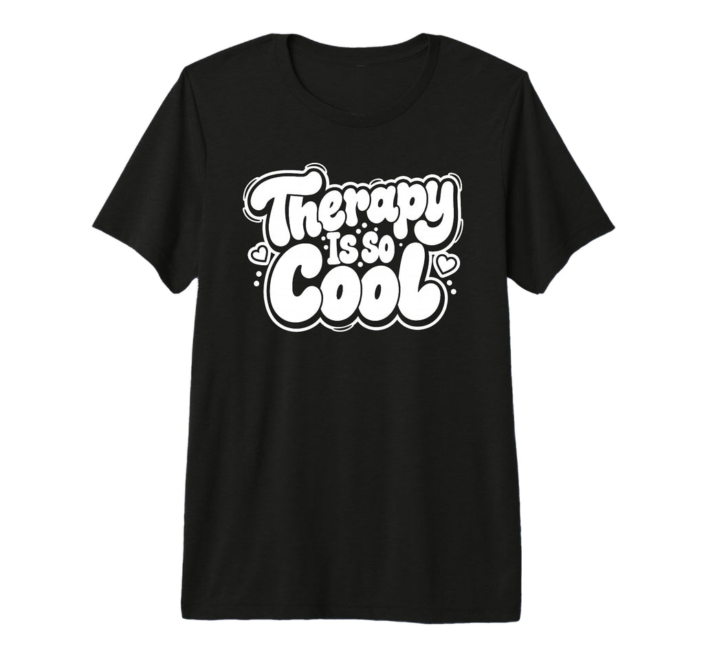 Therapy Is So Healthy Mindset Positive T-Shirt - Fun Novelty Design Unisex - T-Shirt, Sweatshirt, Hoodie