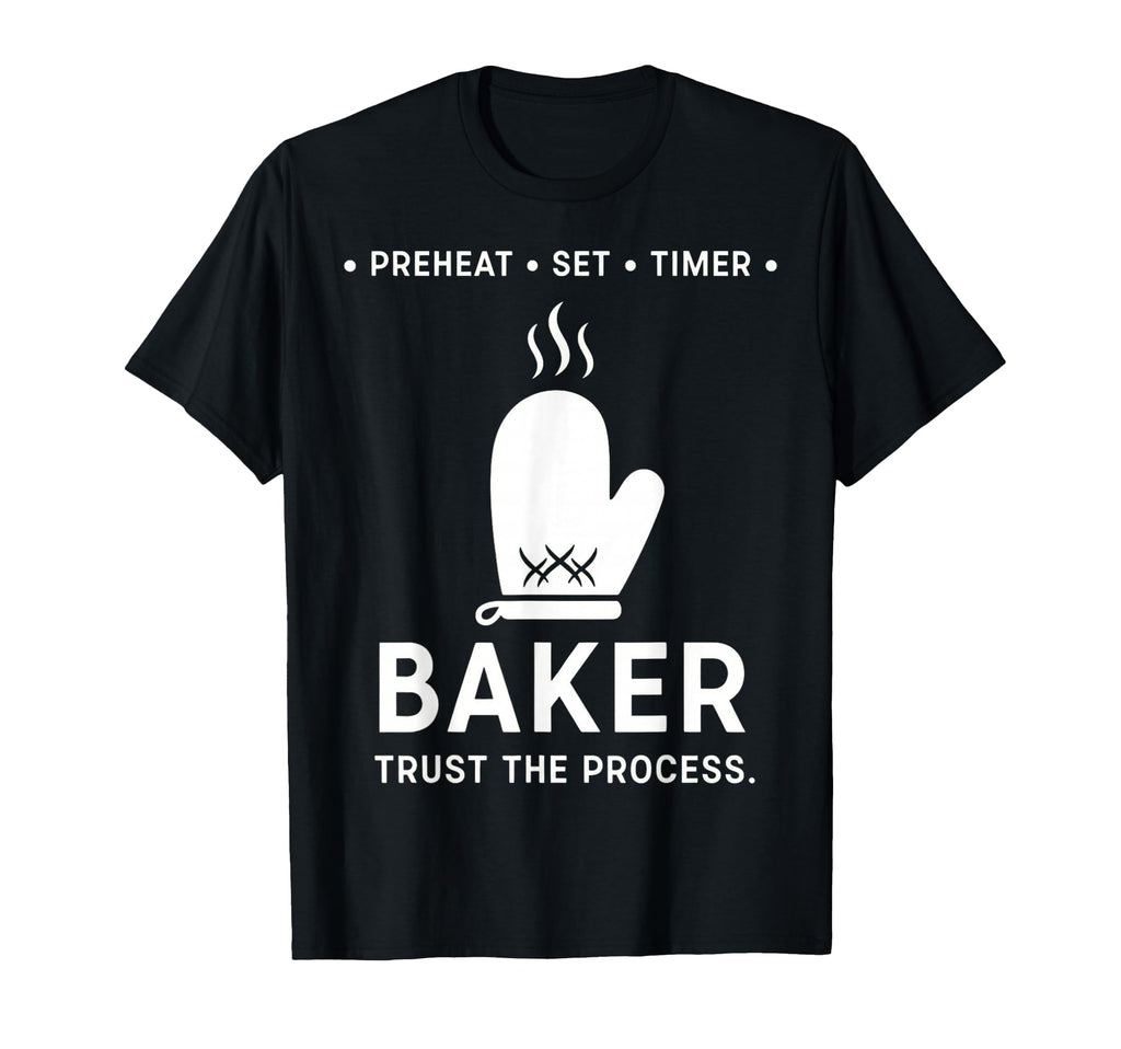 Funny Baker Trust Process Baking T-Shirt - Streetwear Style for Adults - T-Shirt, Sweatshirt, Hoodie