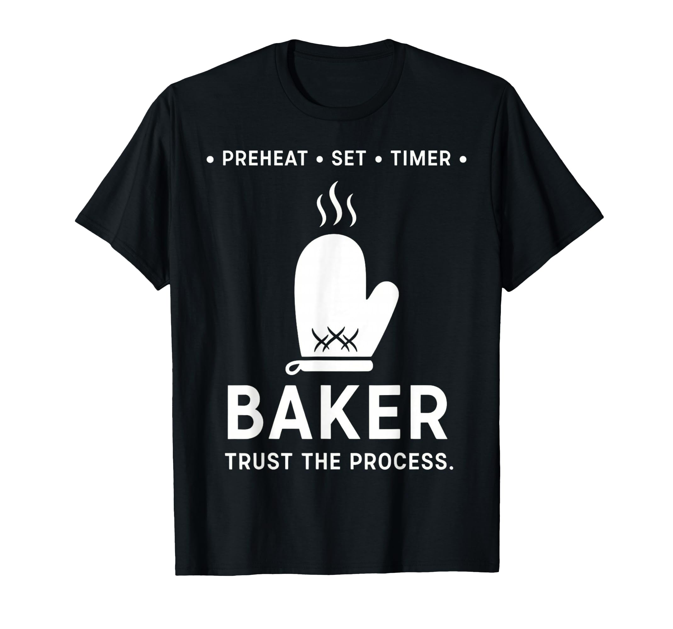 Funny Baker Trust Process Baking T-Shirt - Streetwear Style for Adults - T-Shirt, Sweatshirt, Hoodie