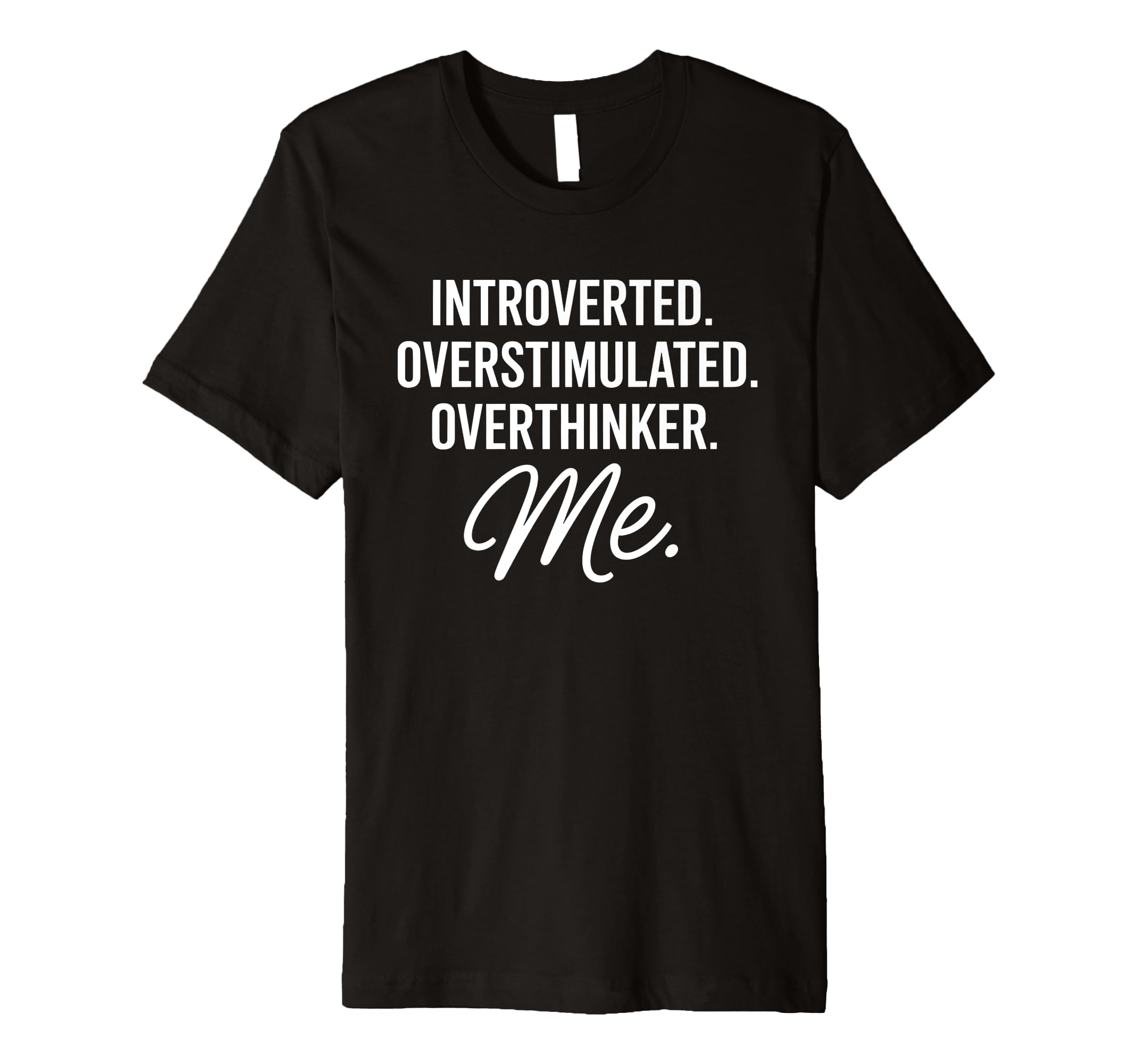 Introverted Overstimulated Overthinker T-Shirt - Unique Graphic for Adults - T-Shirt, Sweatshirt, Hoodie