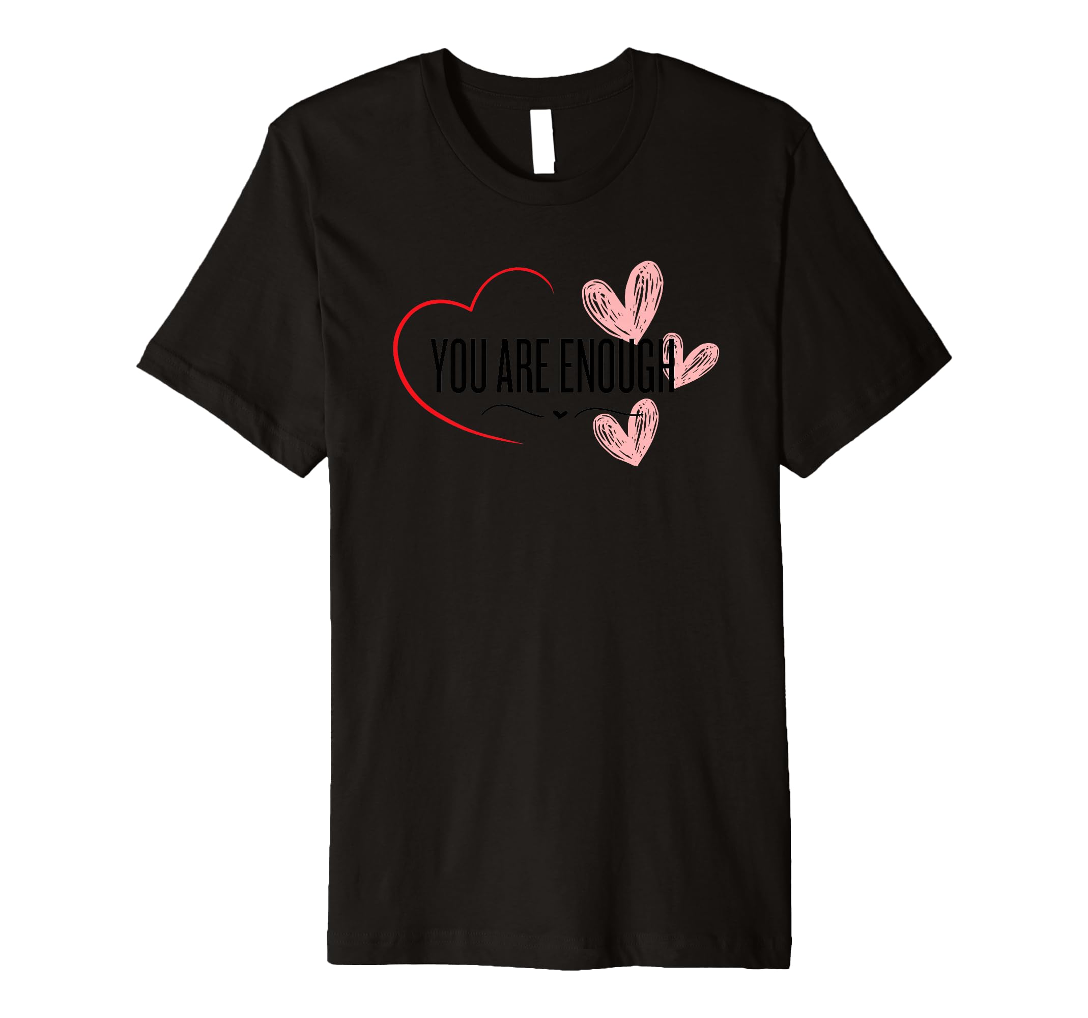 You Are Enough Love T-Shirt - Aesthetic Graphic Men Women - T-Shirt, Sweatshirt, Hoodie