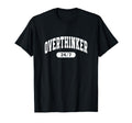 Overthinker Thinking About It 24 7 T-Shirt - Graphic Print Unisex - T-Shirt, Sweatshirt, Hoodie