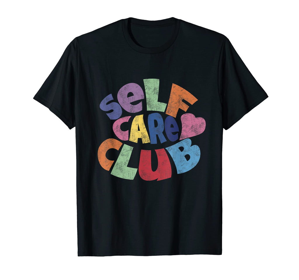 Self Care Club T-Shirt - Streetwear Style for Adults - T-Shirt, Sweatshirt, Hoodie