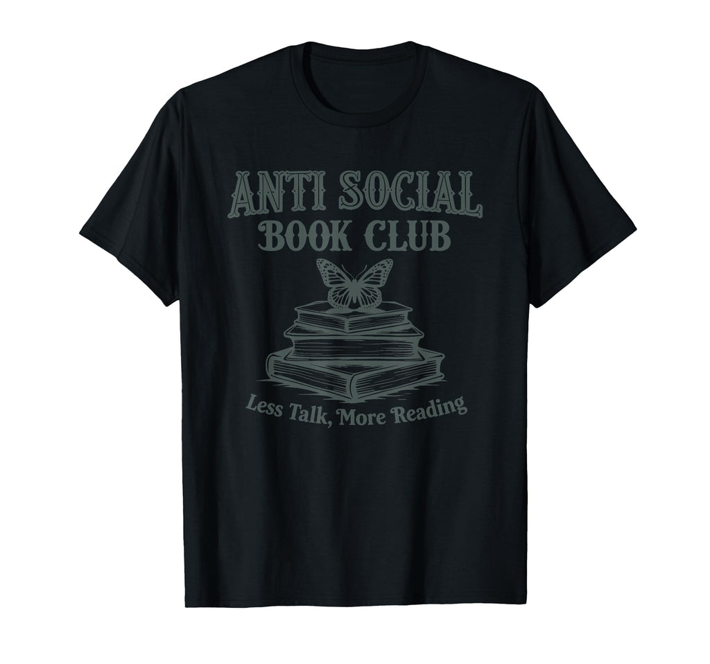 Antisocial Book Club Less Talk More T-Shirt - Novelty Apparel for Adults - T-Shirt, Sweatshirt, Hoodie