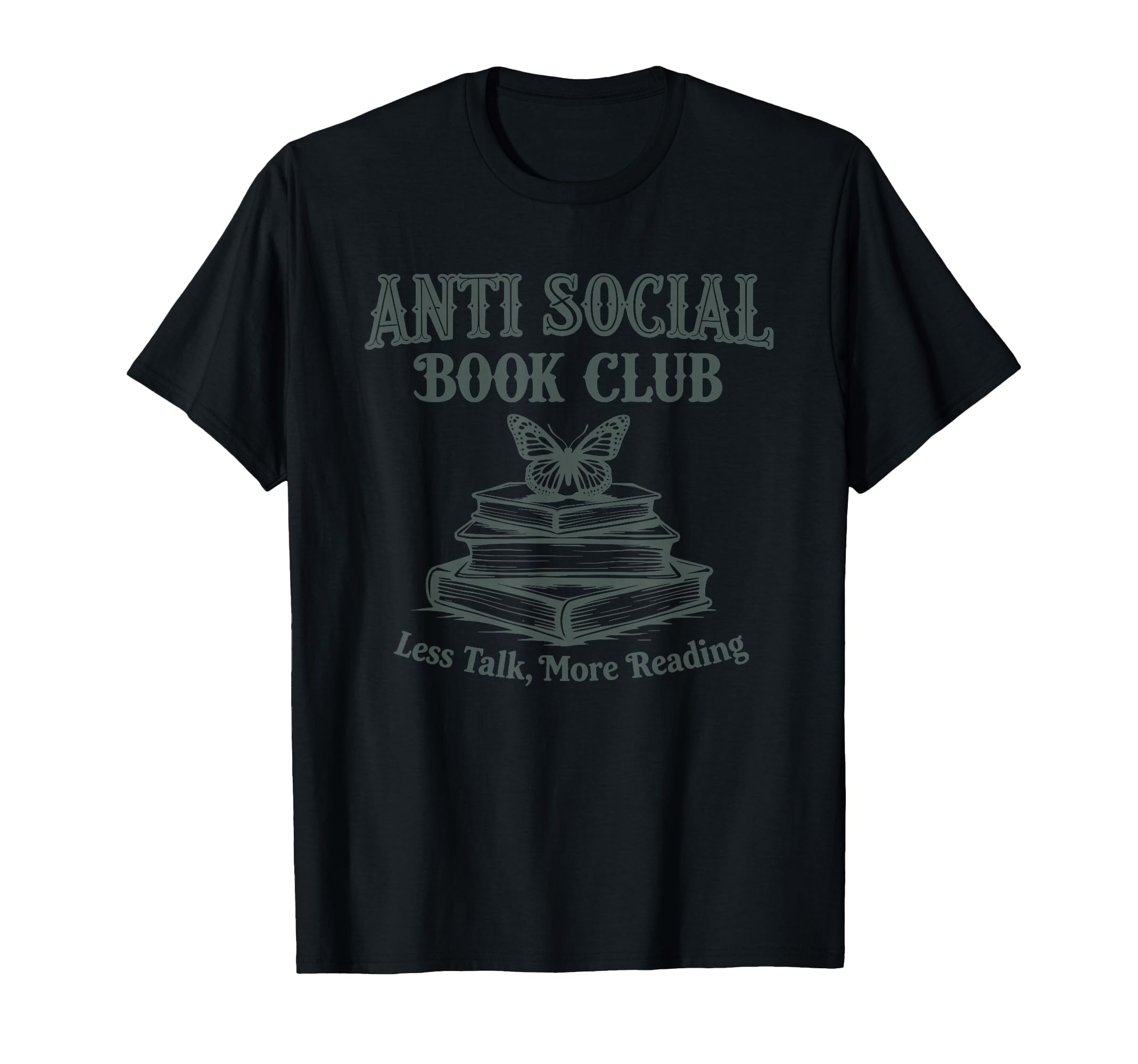 Antisocial Book Club Less Talk More T-Shirt - Novelty Apparel for Adults - T-Shirt, Sweatshirt, Hoodie