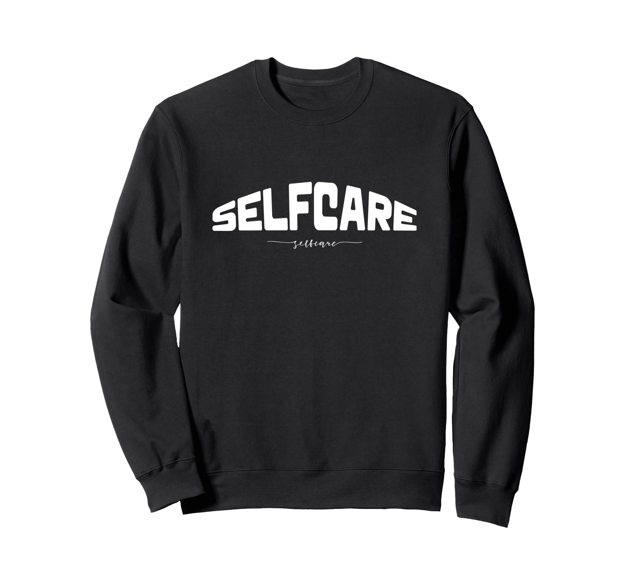 I Dont Have Capacity Self Care Sweatshirt - Trendy Graphic Men Women - T-Shirt, Sweatshirt, Hoodie