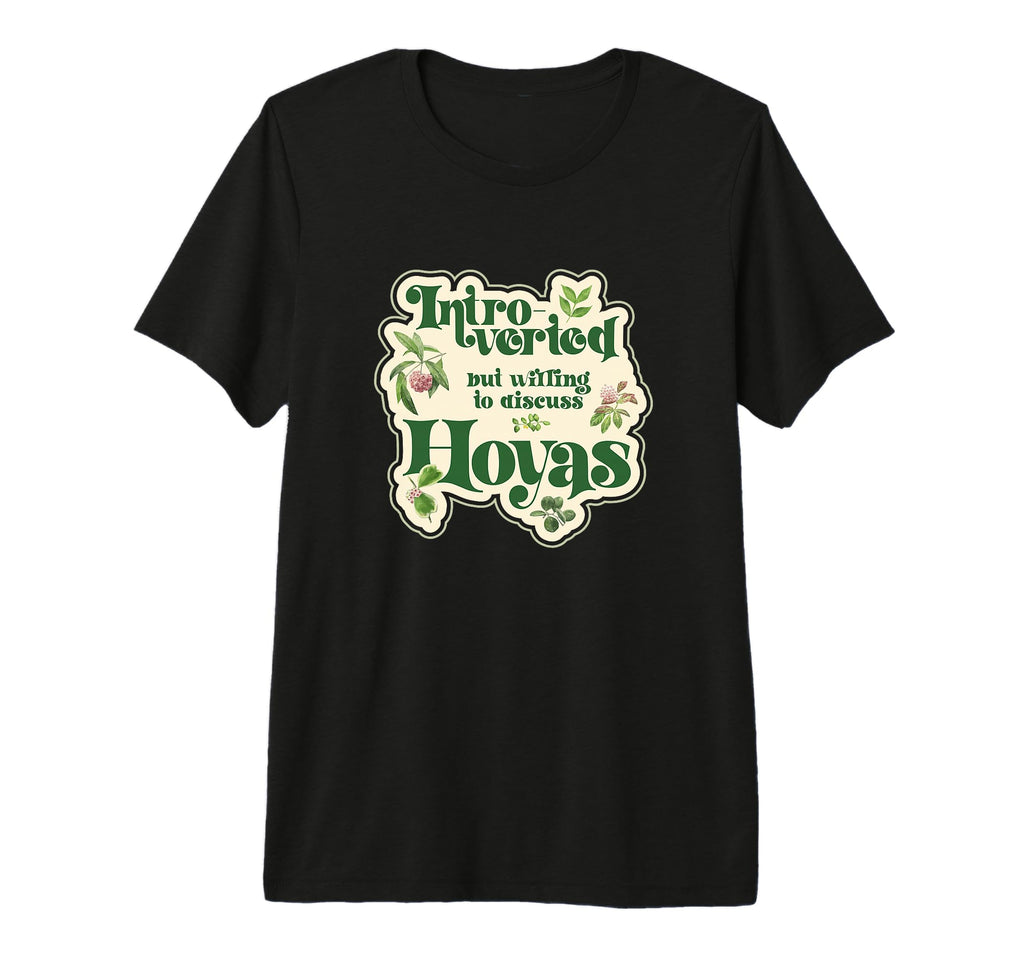 Introverted But Willing To Discuss Hoyas T-Shirt - Graphic Print Unisex - T-Shirt, Sweatshirt, Hoodie