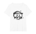 Perfection Is Myth Progress Over T-Shirt - Casual Everyday Wear Men Women - T-Shirt, Sweatshirt, Hoodie
