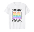 You Are Enough And More Mental Health T-Shirt - Unique Graphic for Adults - T-Shirt, Sweatshirt, Hoodie