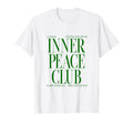 Inner Peace Club Mantra Mood Peace Mind T-Shirt - Graphic Print Unisex - T-Shirt, Sweatshirt, Hoodie