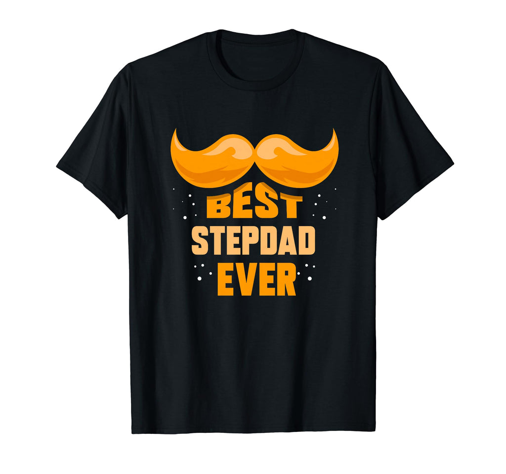 Best Stepdad Ever Step Dad Stepfather T-Shirt - Novelty Apparel for Adults - T-Shirt, Sweatshirt, Hoodie