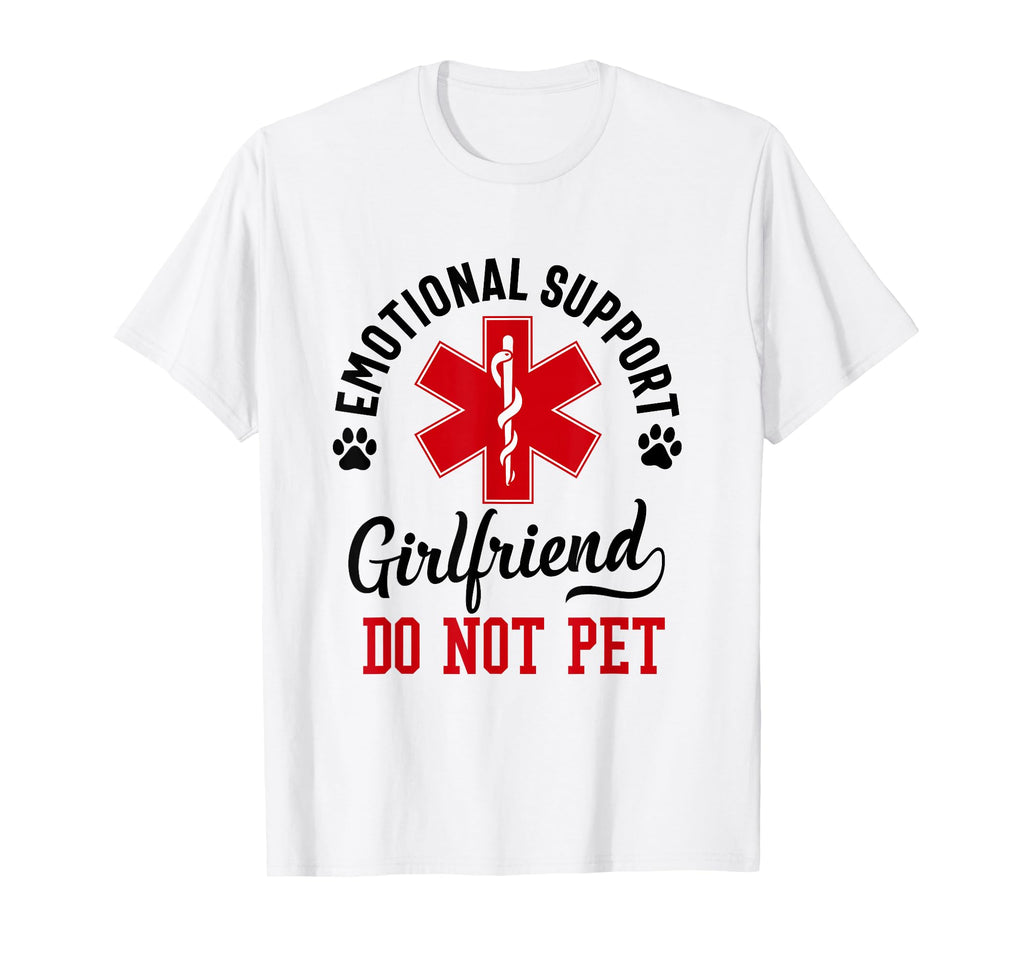 Emotional Support Girlfriend Do Not T-Shirt - Custom Art Print Men Women - T-Shirt, Sweatshirt, Hoodie