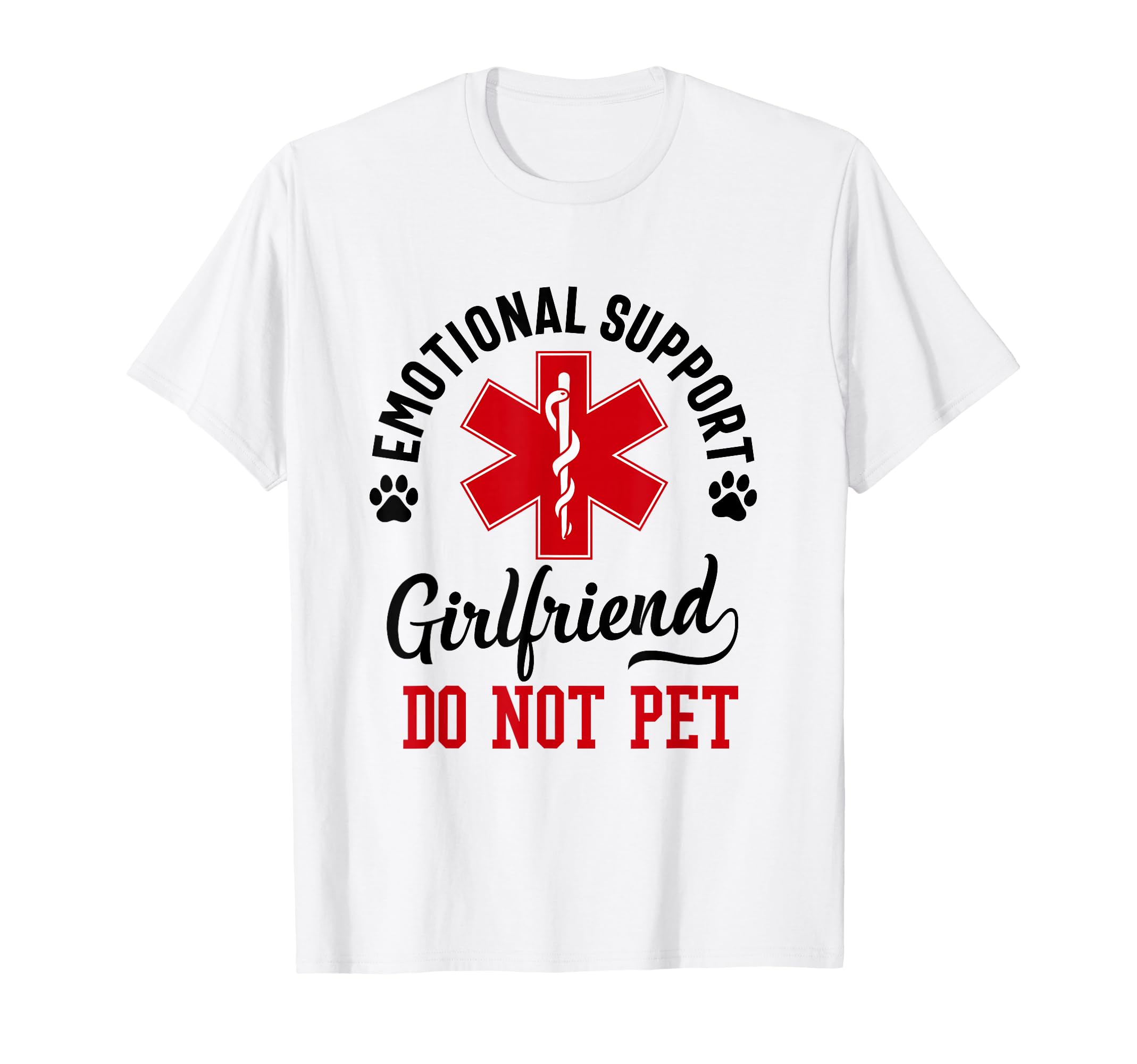 Emotional Support Girlfriend Do Not T-Shirt - Custom Art Print Men Women - T-Shirt, Sweatshirt, Hoodie