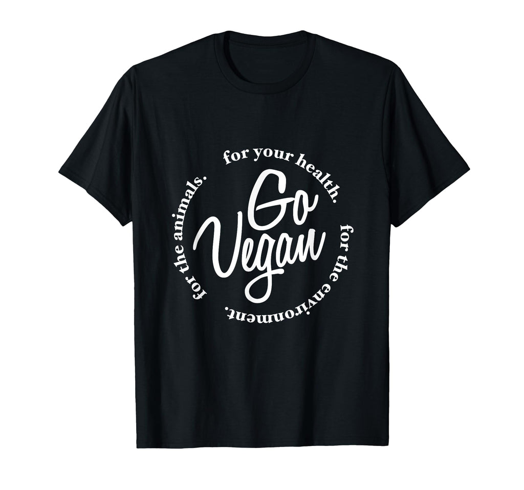 Go Vegan Healthy Love Animals T-Shirt - Fun Novelty Design Unisex - T-Shirt, Sweatshirt, Hoodie