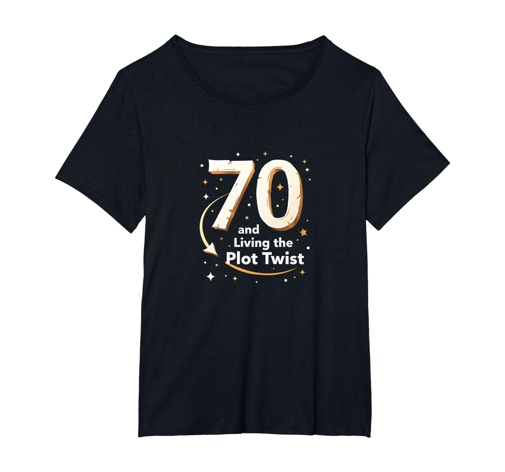 70Th Birthday Gift Living Plot Twist T-Shirt - Custom Art Print for Adults - T-Shirt, Sweatshirt, Hoodie