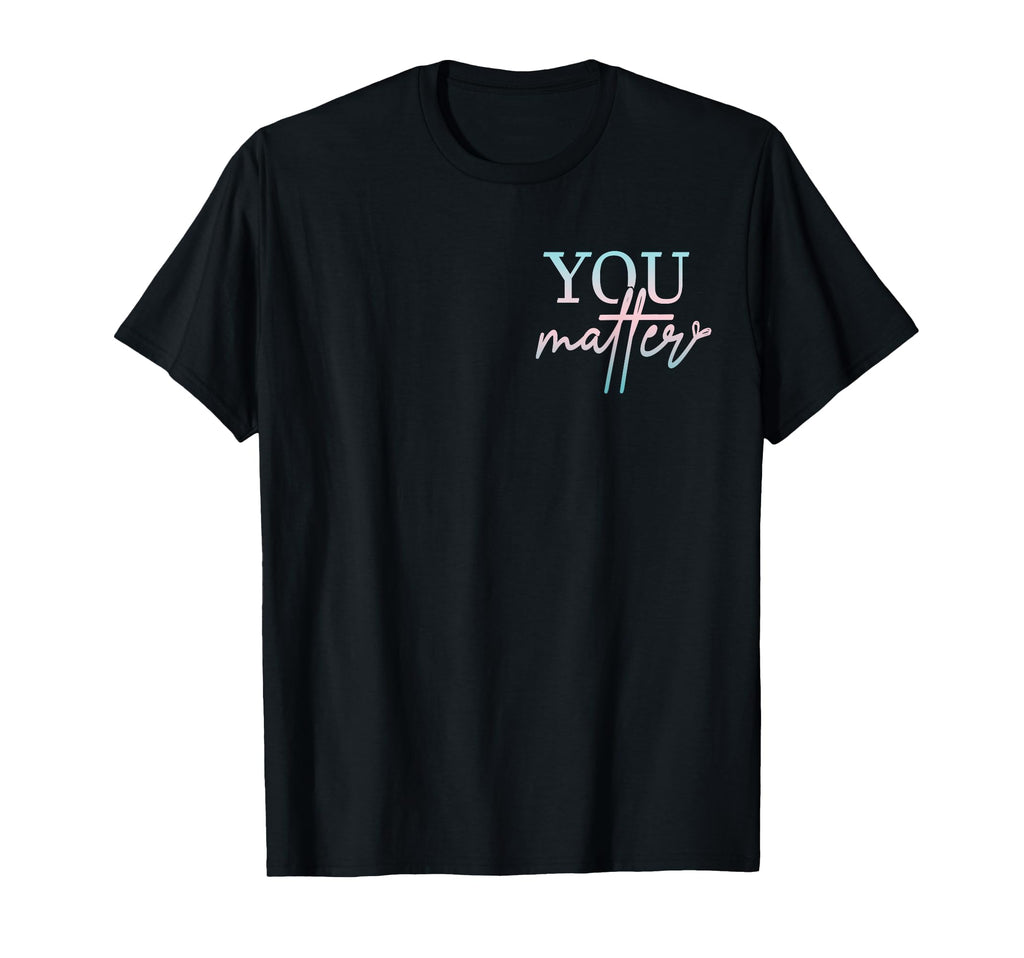 Dear Person Behind Me You Are Enough T-Shirt - Novelty Apparel Unisex - T-Shirt, Sweatshirt, Hoodie