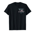 Dear Person Behind Me You Are Enough T-Shirt - Novelty Apparel Unisex - T-Shirt, Sweatshirt, Hoodie