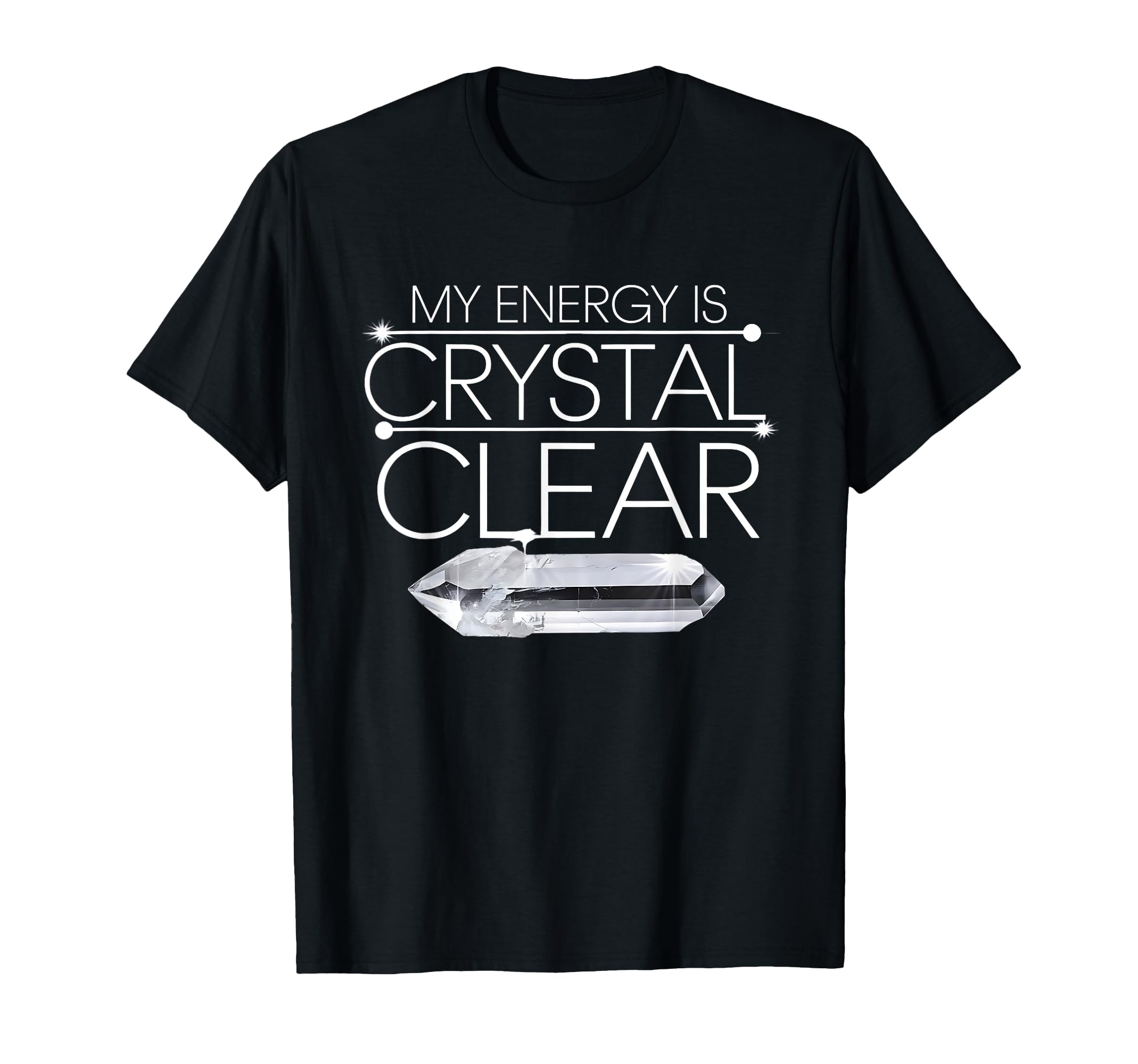 My Energy Is Crystal Clear Gemstone T-Shirt - Aesthetic Graphic Unisex - T-Shirt, Sweatshirt, Hoodie