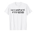 If You Are Going Through Hell Keep Going T-Shirt - Graphic Print Unisex - T-Shirt, Sweatshirt, Hoodie