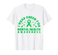 I Wear Green Mental Health Awareness T-Shirt - Unique Graphic Men Women - T-Shirt, Sweatshirt, Hoodie