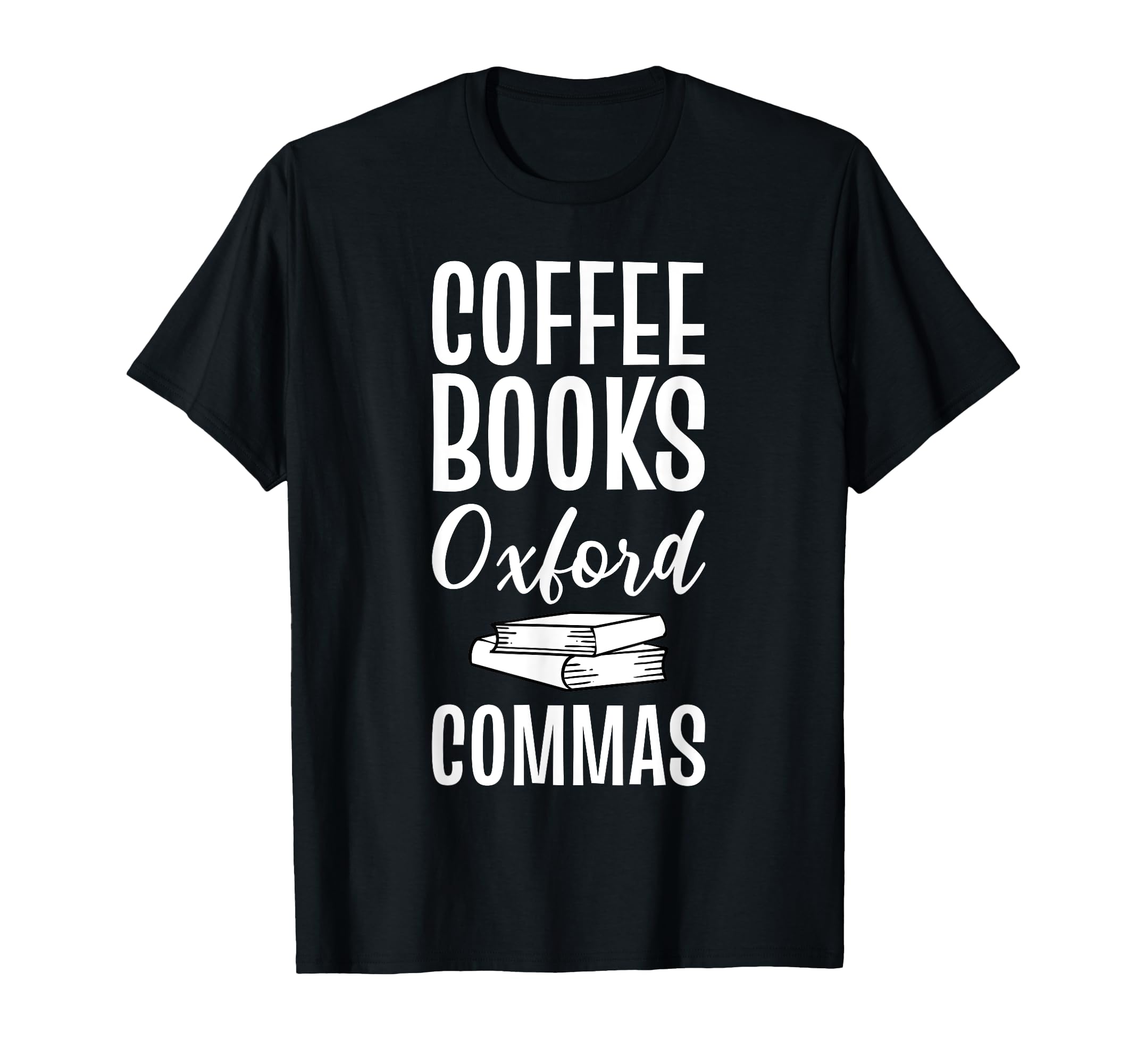 Coffee Books Oxford Commas Bookworm T-Shirt - Trendy Graphic Unisex - T-Shirt, Sweatshirt, Hoodie