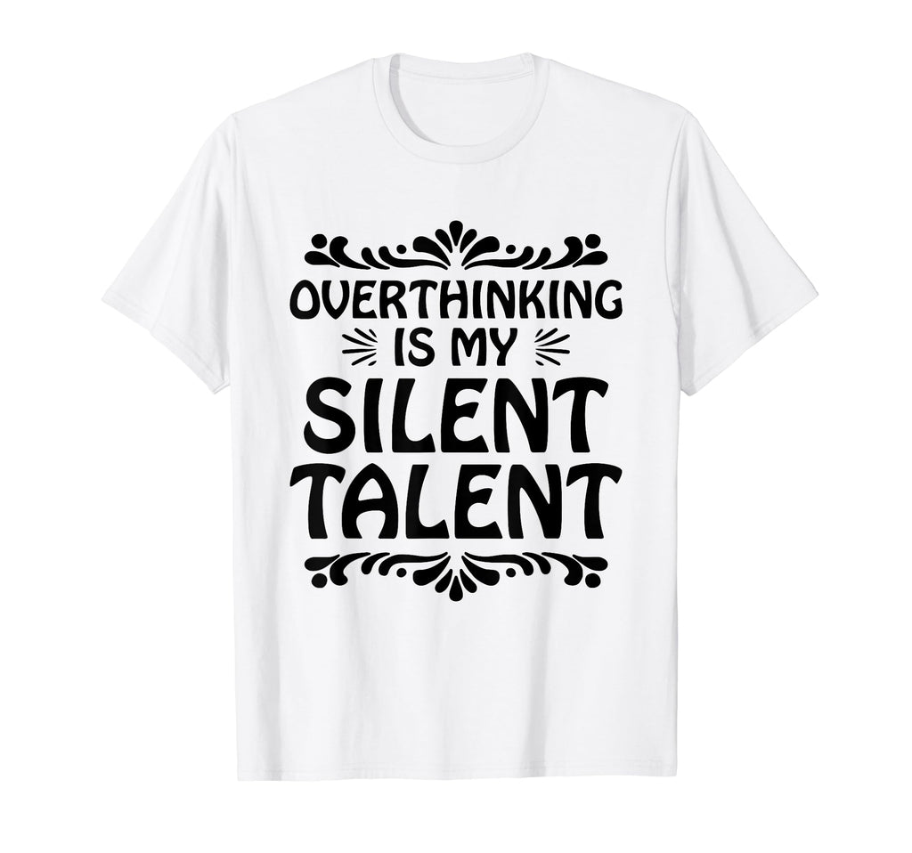 Overthinking Overthinker Funny Sarcasm T-Shirt - Aesthetic Graphic Unisex - T-Shirt, Sweatshirt, Hoodie