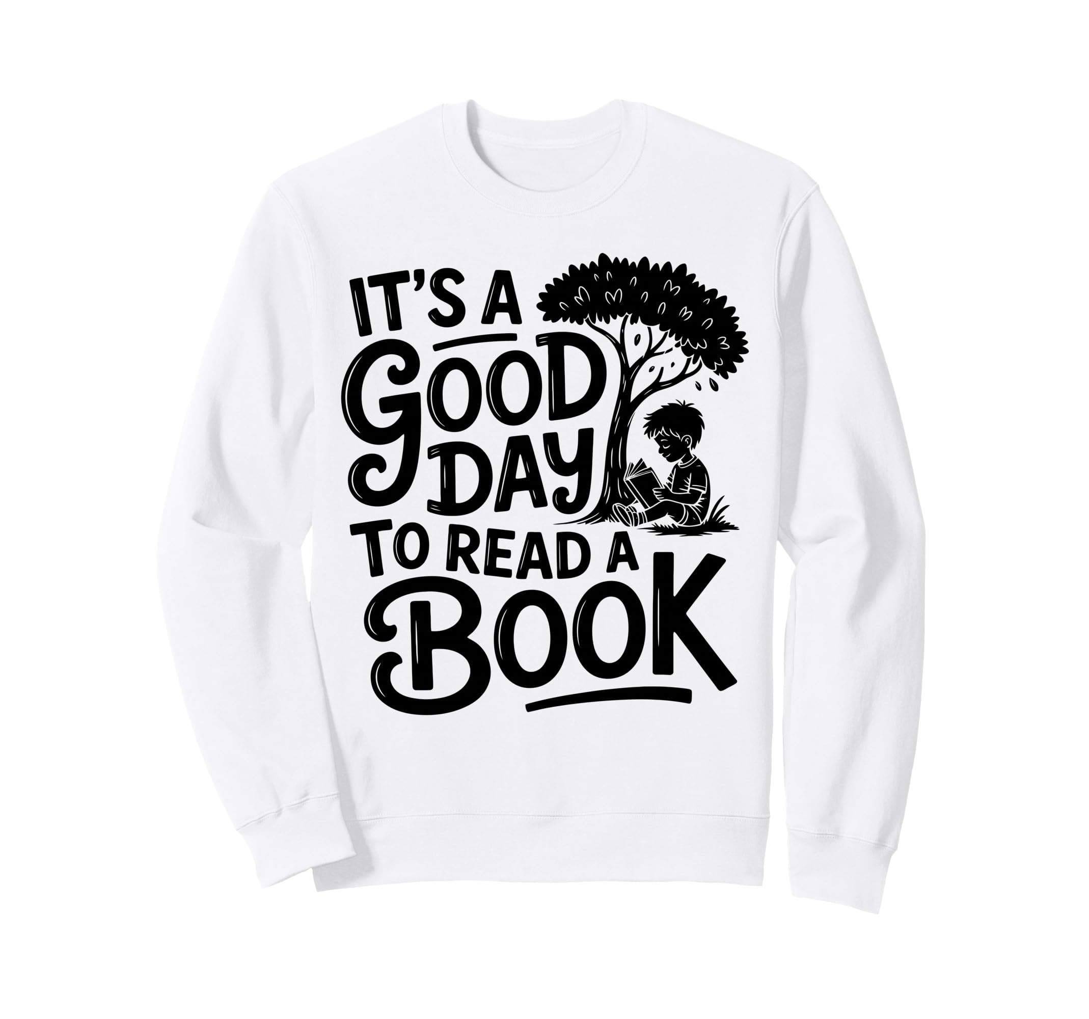 Its Good Day To Read Book Library Sweatshirt - Streetwear Style for Adults - T-Shirt, Sweatshirt, Hoodie