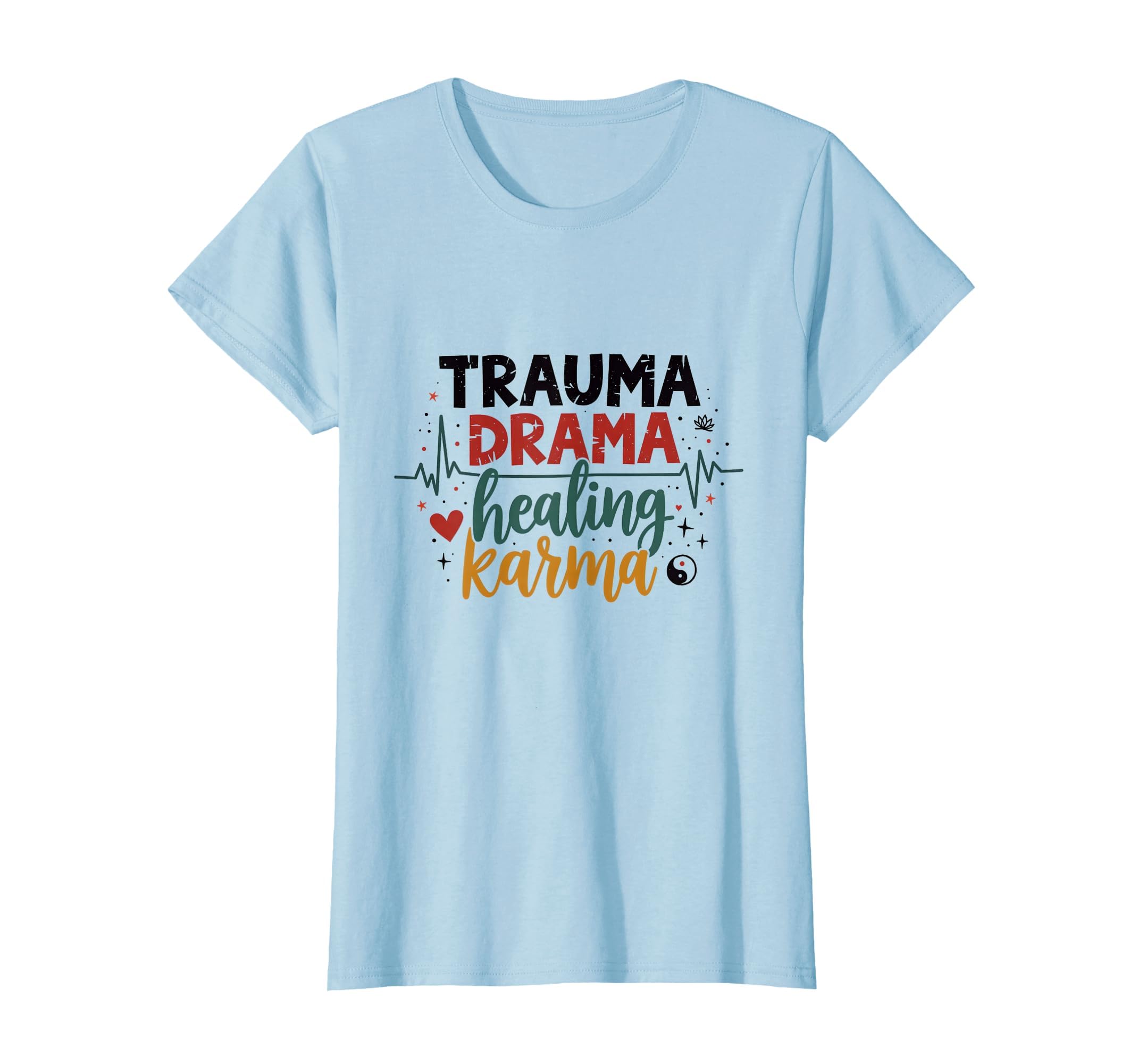 Trauma Drama Healing Karma Medical T-Shirt - Custom Art Print Men Women - T-Shirt, Sweatshirt, Hoodie