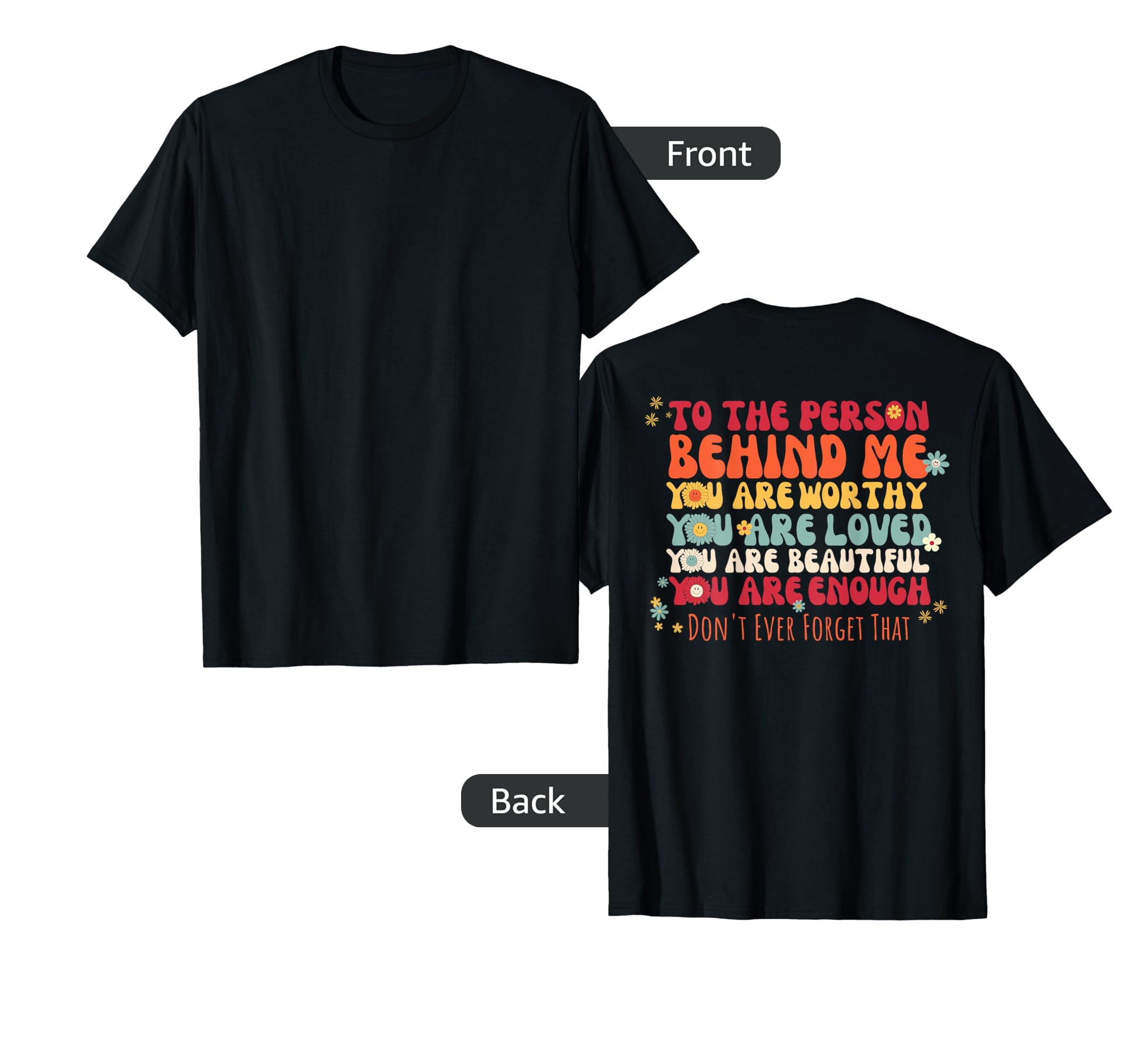 To Person Behind Me You Are Amazing T-Shirt - Streetwear Style Unisex - T-Shirt, Sweatshirt, Hoodie