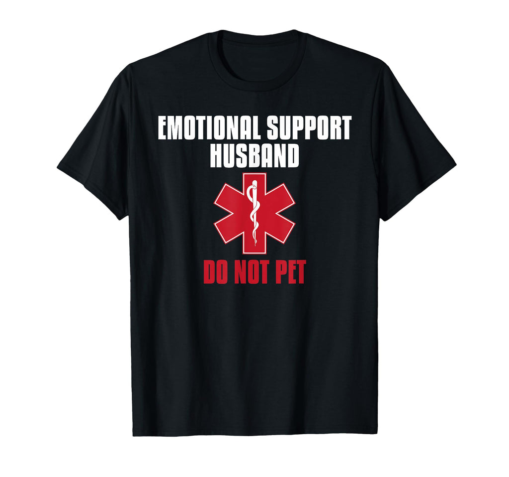 Emotional Support Husband Funny T-Shirt - Casual Everyday Wear for Adults - T-Shirt, Sweatshirt, Hoodie