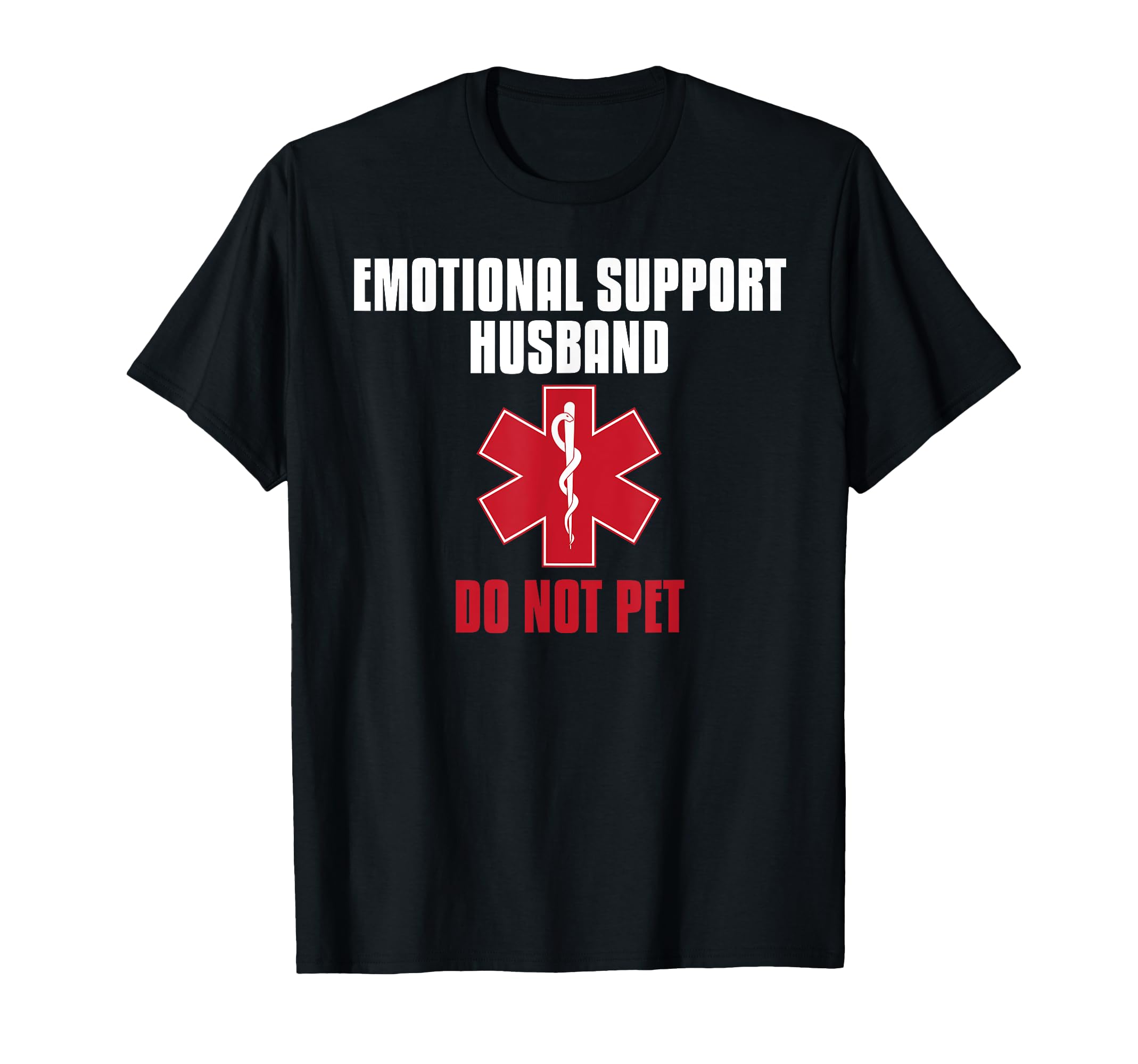 Emotional Support Husband Funny T-Shirt - Casual Everyday Wear for Adults - T-Shirt, Sweatshirt, Hoodie