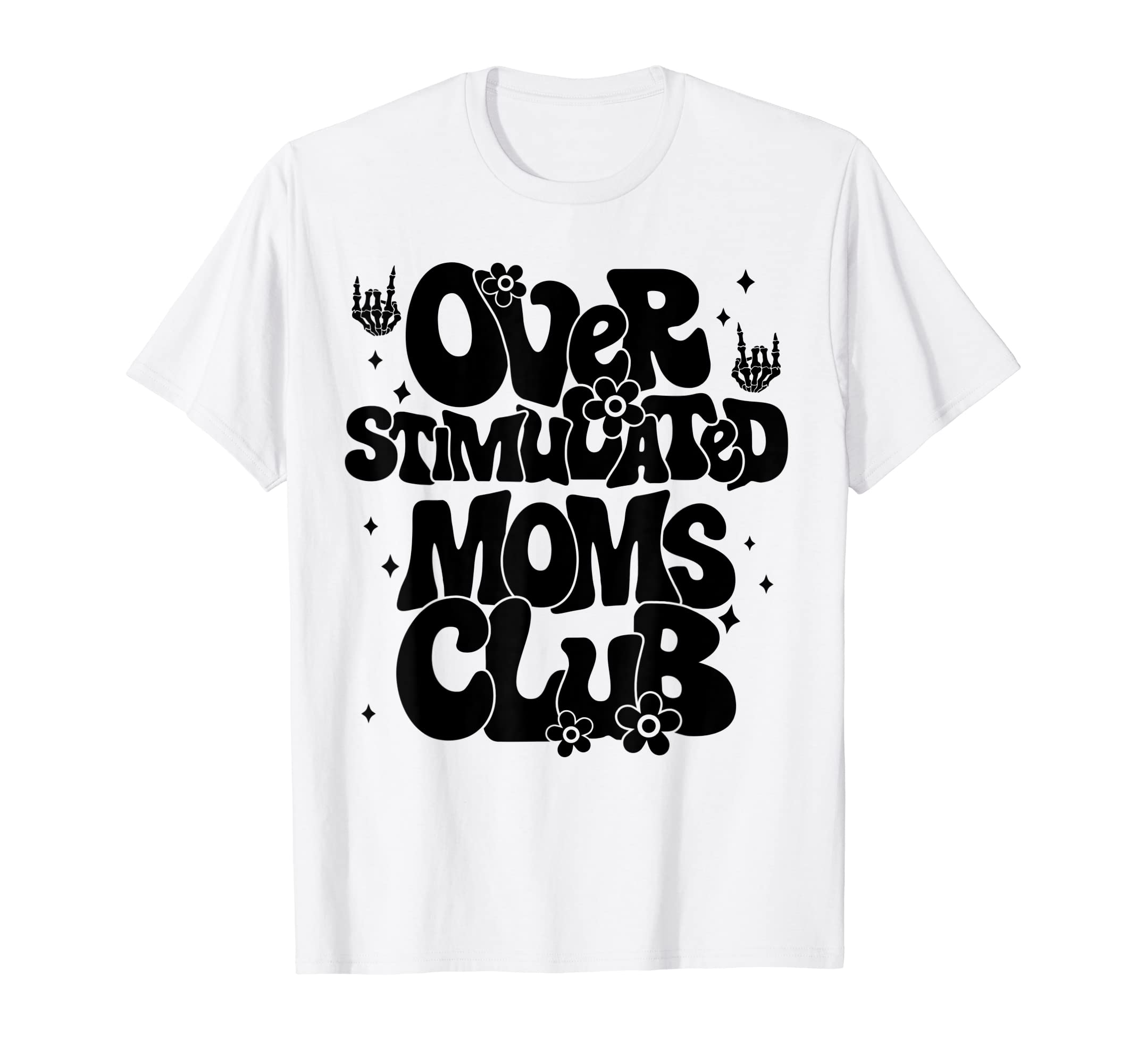 Groovy Overstimulated Moms Club T-Shirt - Streetwear Style for Adults - T-Shirt, Sweatshirt, Hoodie