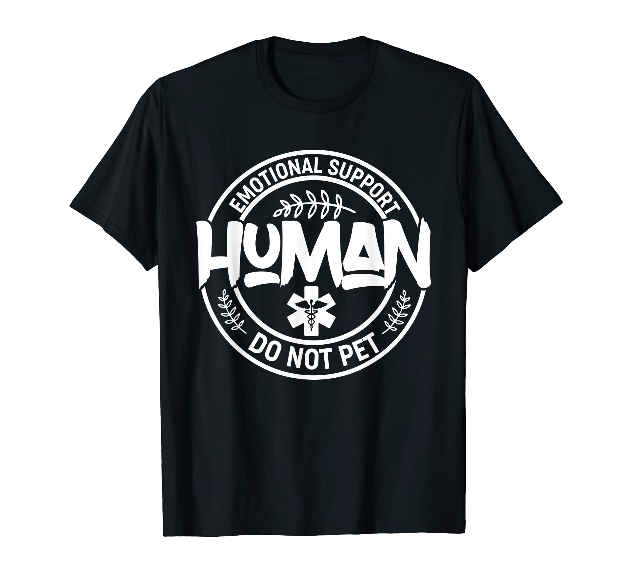 Emotional Support Human Do Not Pet Service T-Shirt - Trendy Graphic Unisex - T-Shirt, Sweatshirt, Hoodie