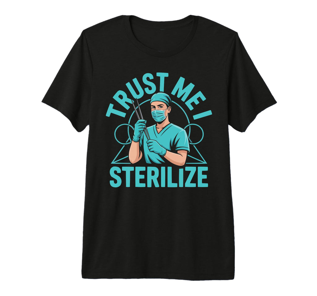 Sterile Processing Technician T-Shirt - Unique Graphic Men Women - T-Shirt, Sweatshirt, Hoodie