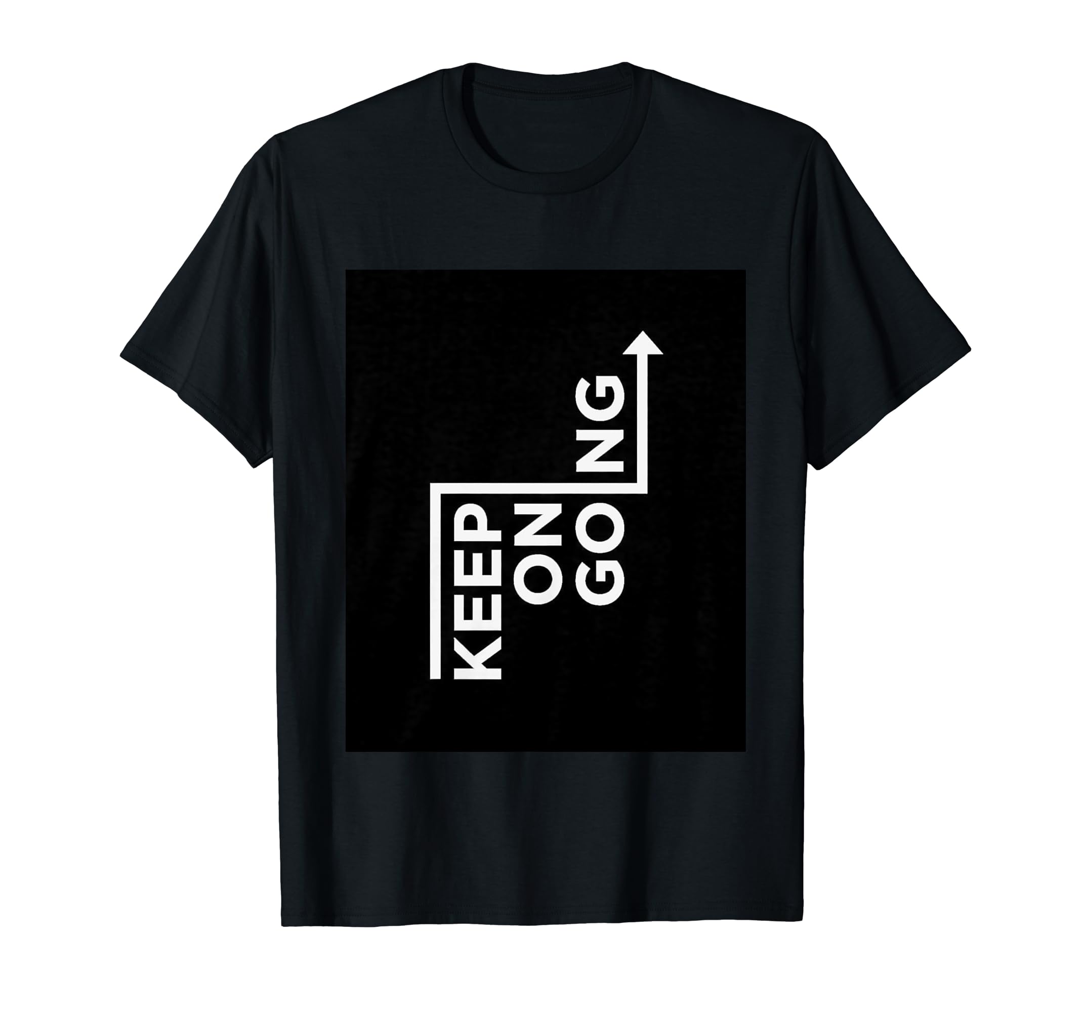 Keep Going T-Shirt - Aesthetic Graphic for Adults - T-Shirt, Sweatshirt, Hoodie