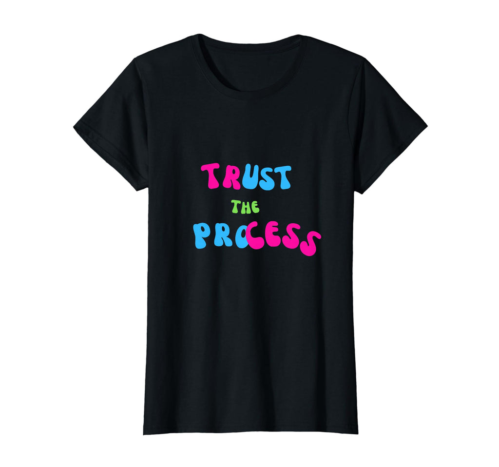 Trust Process T-Shirt - Unique Graphic Unisex - T-Shirt, Sweatshirt, Hoodie