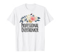 Professional Overthinker Funny T-Shirt - Aesthetic Graphic Men Women - T-Shirt, Sweatshirt, Hoodie