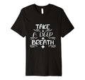 Take Deep Breath Strong Heartbeat T-Shirt - Unique Graphic Men Women - T-Shirt, Sweatshirt, Hoodie