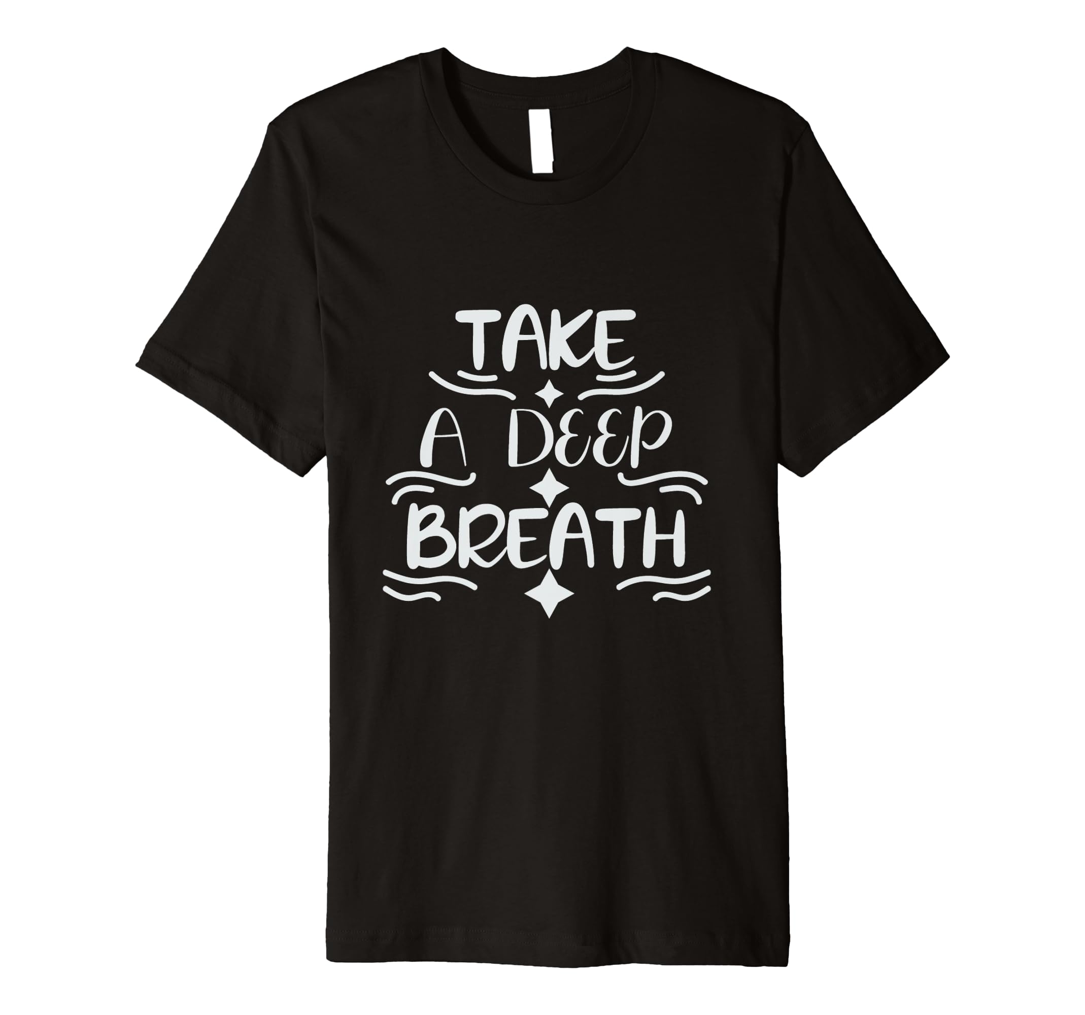 Take Deep Breath Strong Heartbeat T-Shirt - Unique Graphic Men Women - T-Shirt, Sweatshirt, Hoodie
