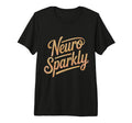 Neuro Sparkly Funny Neurodiverse T-Shirt - Custom Art Print for Adults - T-Shirt, Sweatshirt, Hoodie