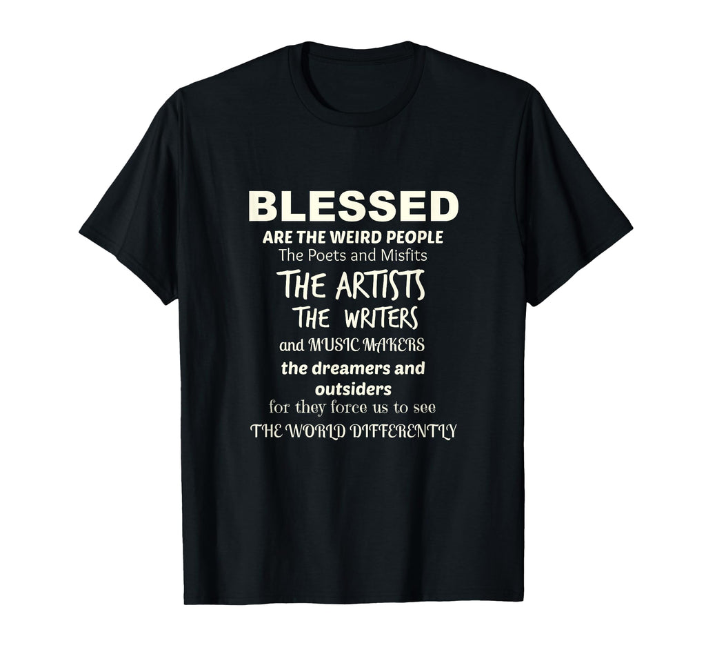 Blessed Are Weird People Artists T-Shirt - Trendy Graphic for Adults - T-Shirt, Sweatshirt, Hoodie