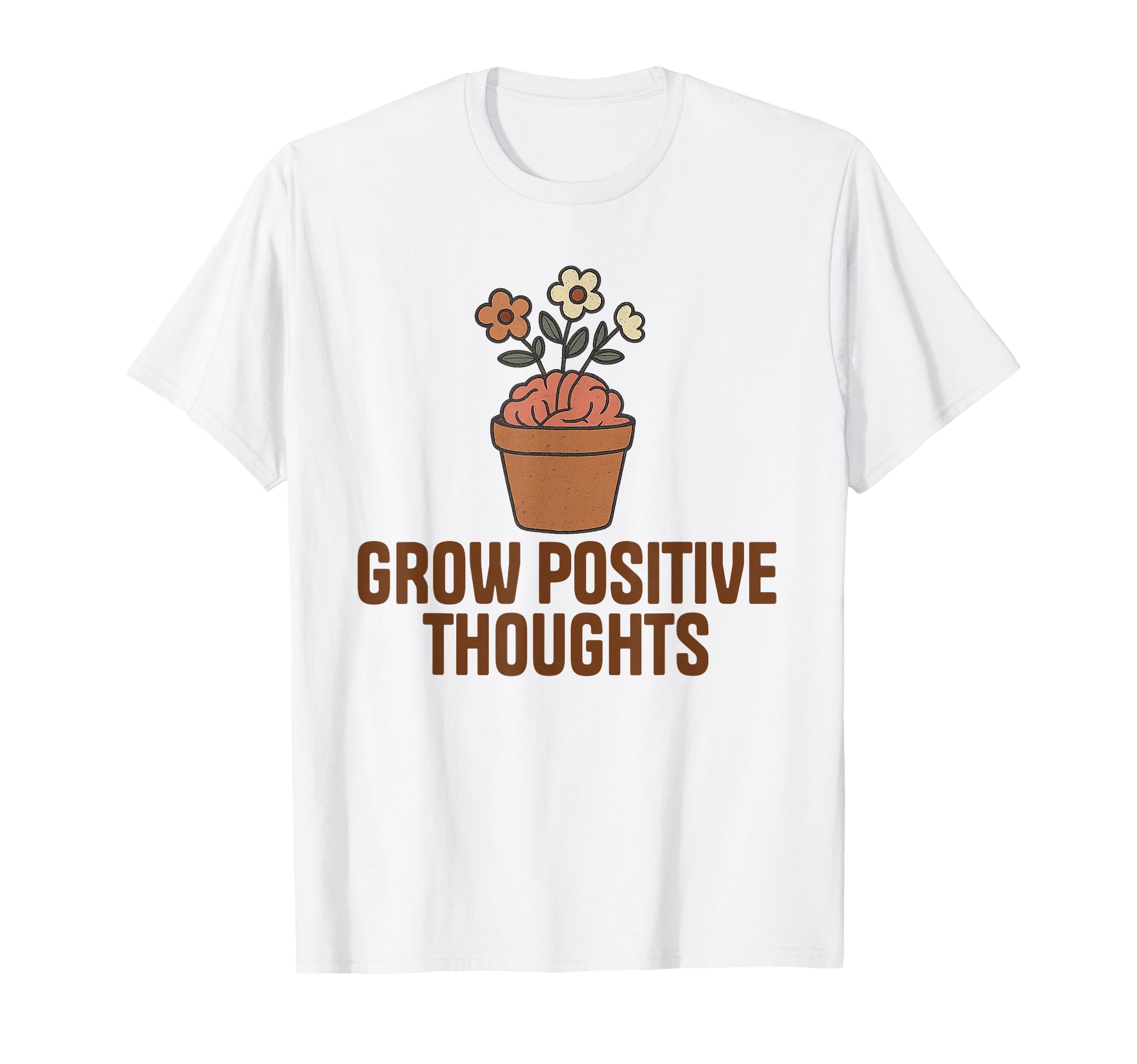 Grow Positive Thoughts Mental Health T-Shirt - Minimalist Print Unisex - T-Shirt, Sweatshirt, Hoodie