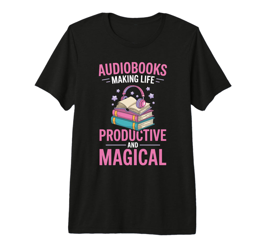 Funny Audiobook Lover Bookish Present T-Shirt - Novelty Apparel Men Women - T-Shirt, Sweatshirt, Hoodie