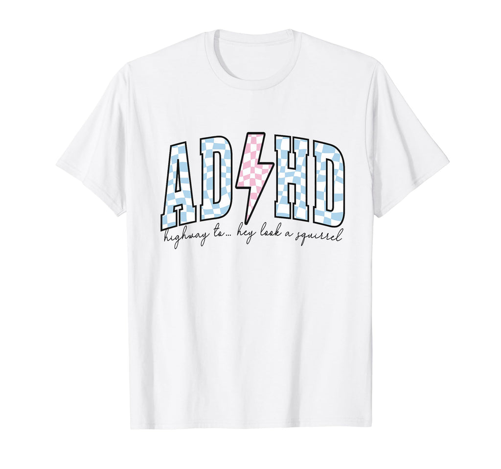 Adhd Funny Mental Health T-Shirt - Trendy Graphic for Adults - T-Shirt, Sweatshirt, Hoodie