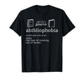 Funny Book Lover Abibliophobia T-Shirt - Fun Novelty Design Unisex - T-Shirt, Sweatshirt, Hoodie