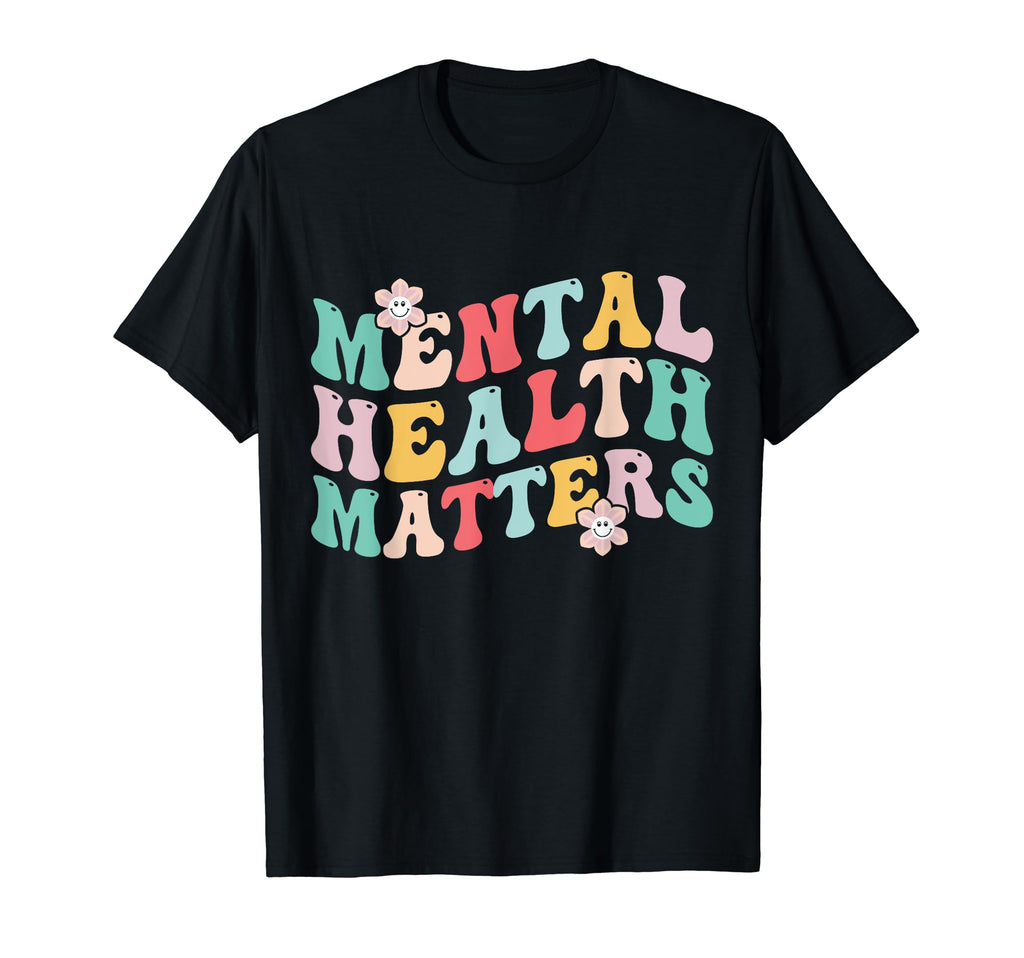 Mental Health Matters Awareness Month T-Shirt - Fun Novelty Design Unisex - T-Shirt, Sweatshirt, Hoodie