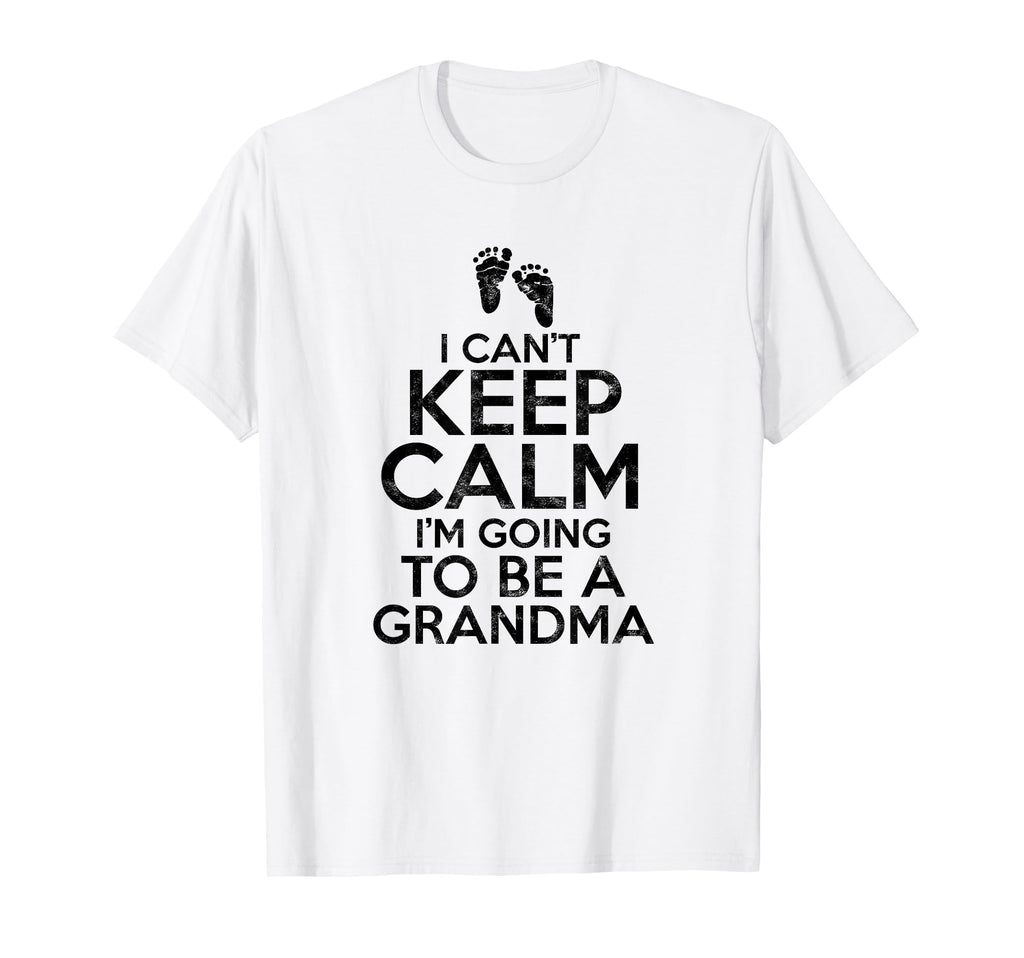 I Cant Keep Calm Im Going To Be Grandma T-Shirt - Minimalist Print Unisex - T-Shirt, Sweatshirt, Hoodie