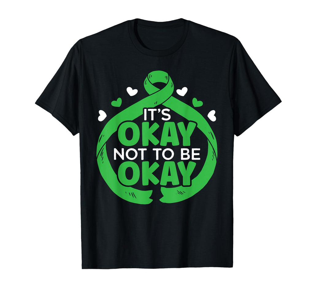 Its Okay Not To Be Okay Mental Health T-Shirt - Fun Novelty Design Unisex - T-Shirt, Sweatshirt, Hoodie